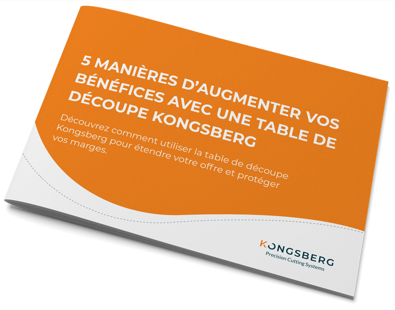 5 manières d'augmenter vos bénéfices avec une table de découpe Kongsberg